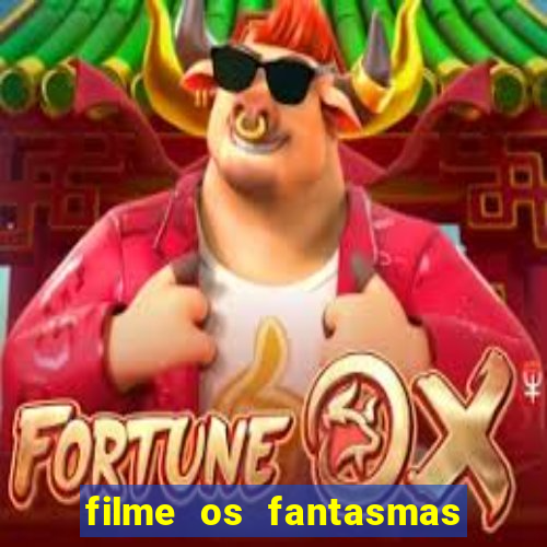 filme os fantasmas de scrooge